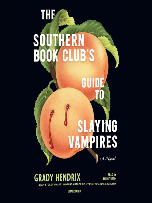 Title details for The Southern Book Club's Guide to Slaying Vampires by Grady Hendrix - Available